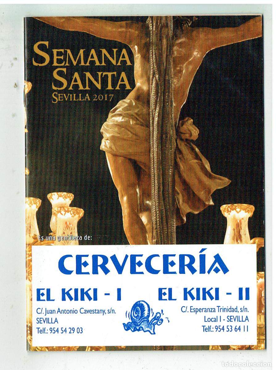 Libros de segunda mano: PROGRAMA SEMANA SANTA DE SEVILLA. 2017. GENTILEZA: CARVECER&Iacute;A, EL KIKI I Y II. (Z/34.1)