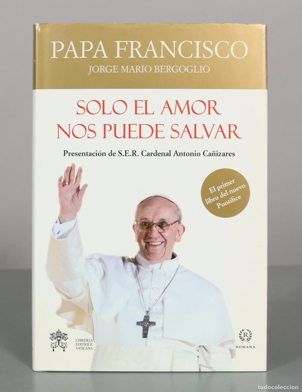 Libros de segunda mano: Solo el amor nos puede salvar - Papa Francisco - Romana Editorial