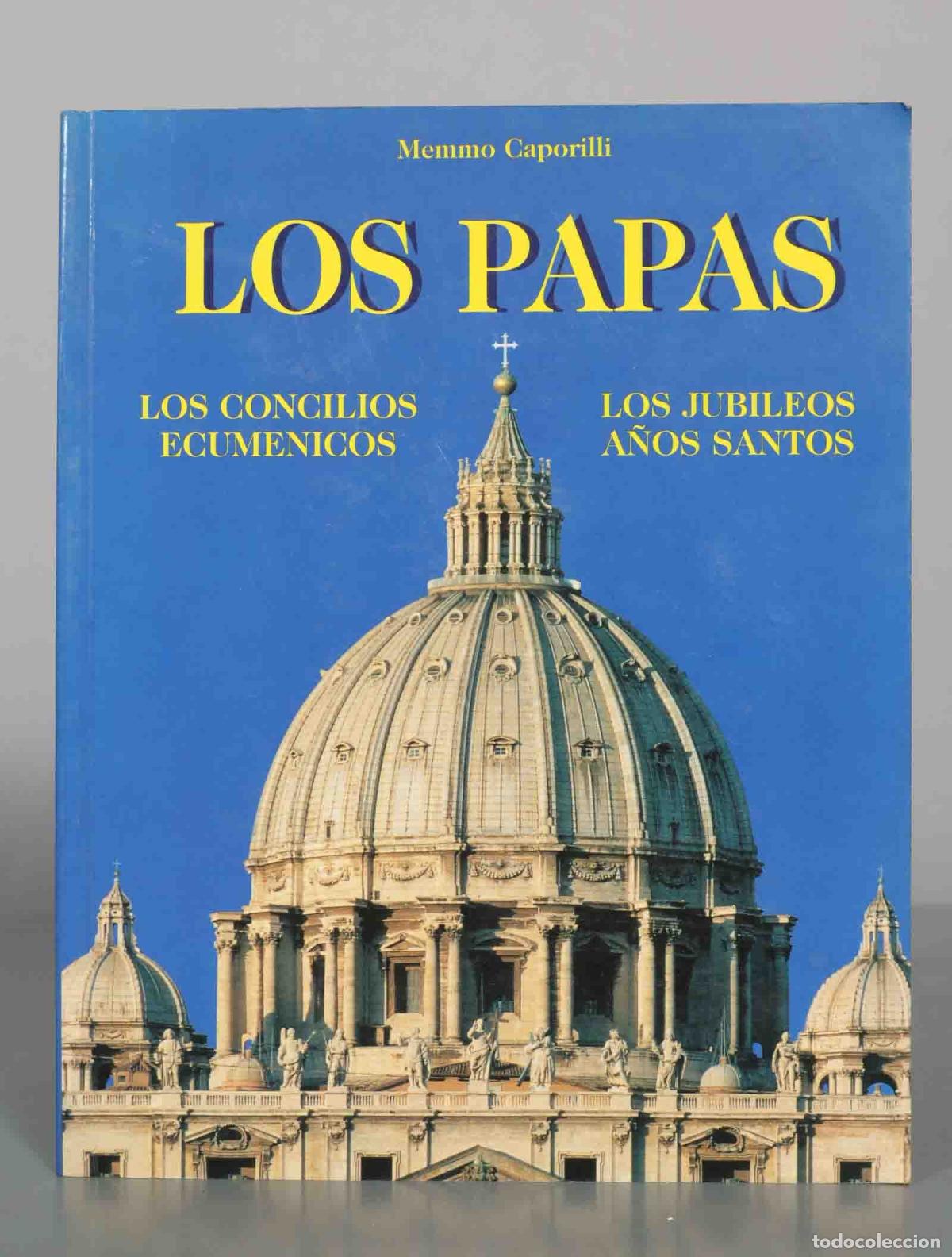 Libros de segunda mano: Los Papas: Los Concilios Ecum&eacute;nicos - Los Jubileos A&ntilde;os Santos - Memmo Caporilli