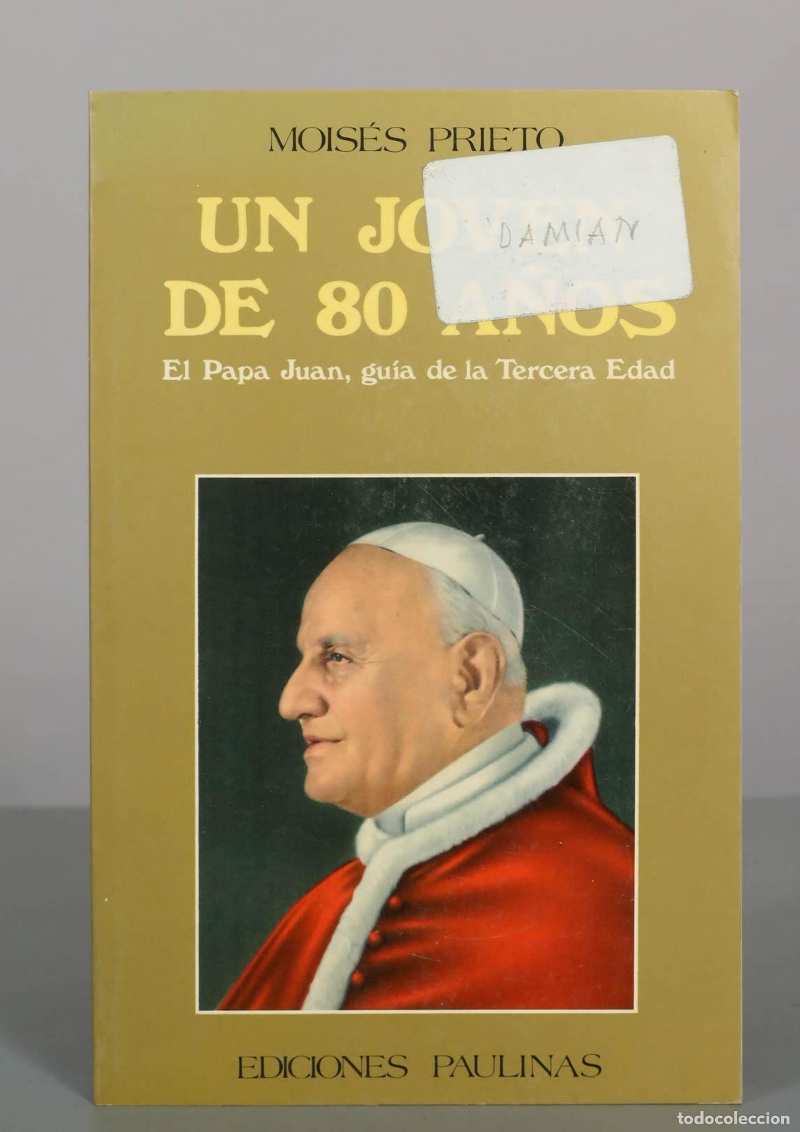 Libros de segunda mano: Un joven de 80 a&ntilde;os: El Papa Juan, gu&iacute;a de la Tercera Edad - Mois&eacute;s Prieto - Ediciones Paulinas