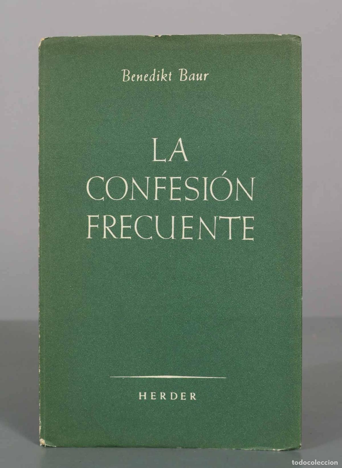 Libros de segunda mano: La confesi&oacute;n frecuente - Benedikt Baur - Herder