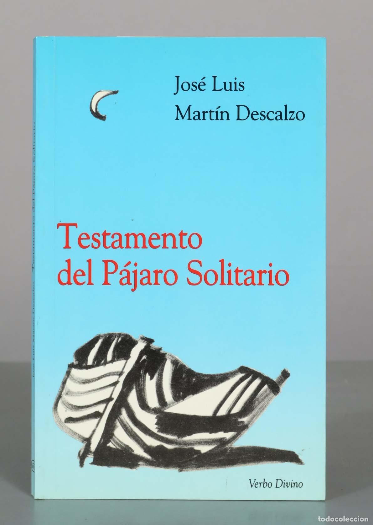 Libros de segunda mano: Testamento del p&aacute;jaro solitario - Jos&eacute; Luis Mart&iacute;n Descalzo - Editorial Verbo Divino