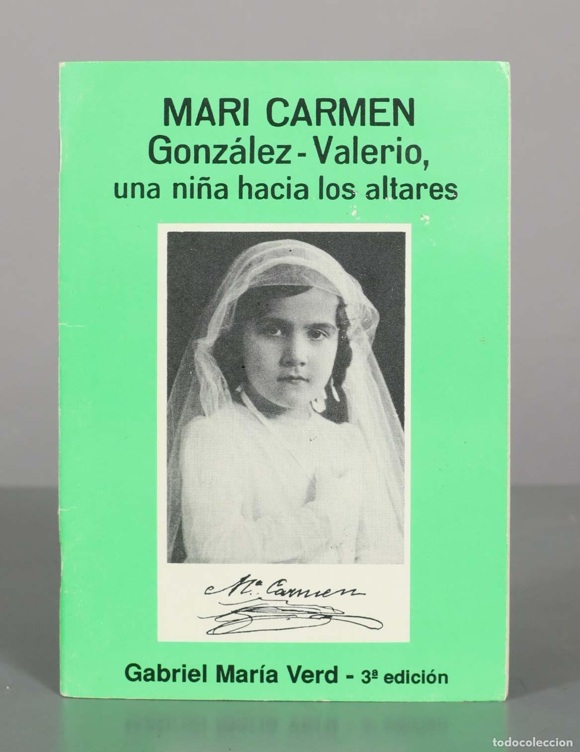 Libros de segunda mano: Mari Carmen Gonz&aacute;lez-Valerio, una ni&ntilde;a hacia los altares - Gabriel Mar&iacute;a Verd - Carmelitas Descalzas