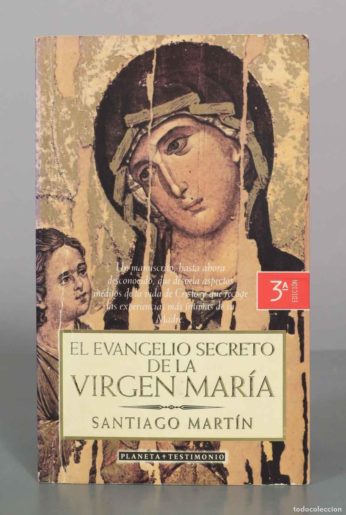 Libros de segunda mano: El Evangelio Secreto de la Virgen Mar&iacute;a - Santiago Mart&iacute;n - Editorial Planeta