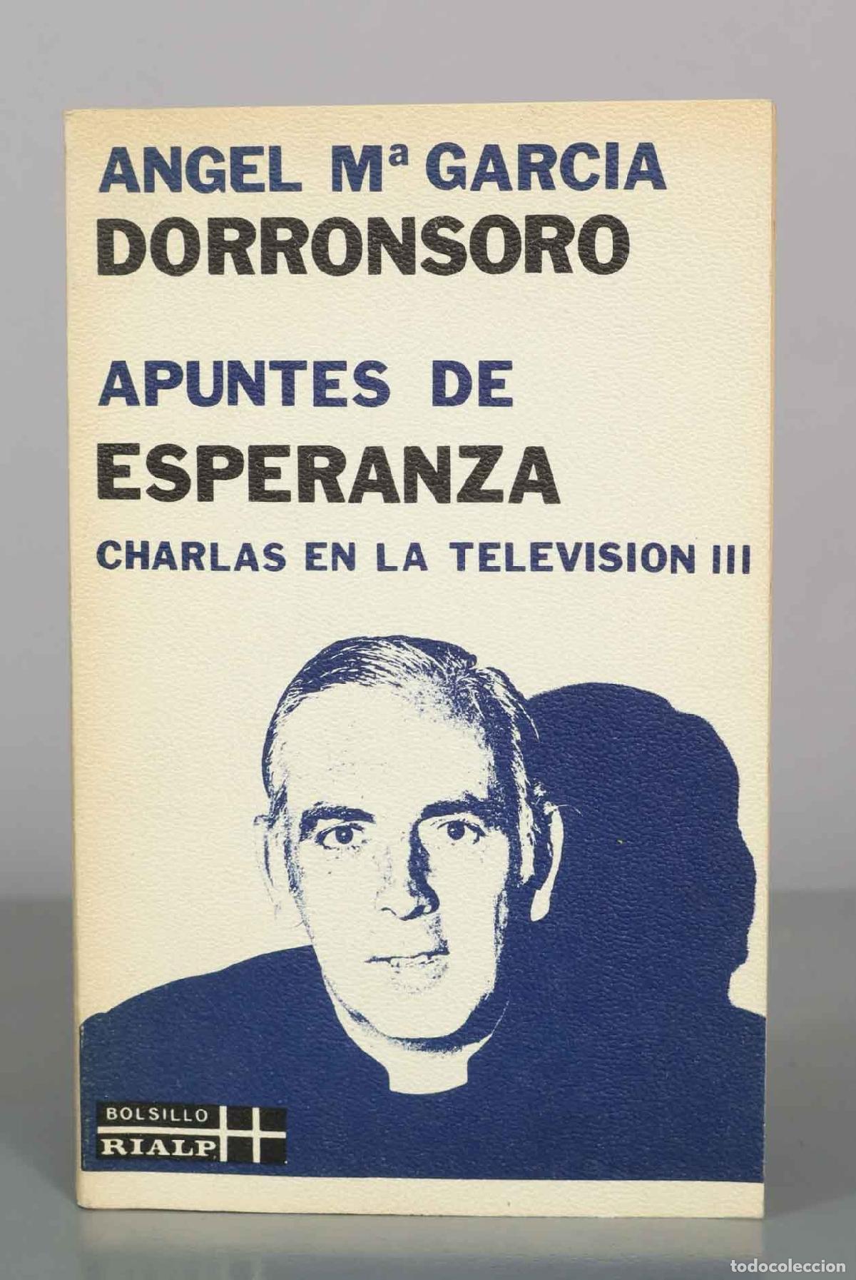 Libros de segunda mano: Apuntes de esperanza: Charlas en la televisi&oacute;n III - &Aacute;ngel Mar&iacute;a Garc&iacute;a Dorronsoro - Editorial Rialp