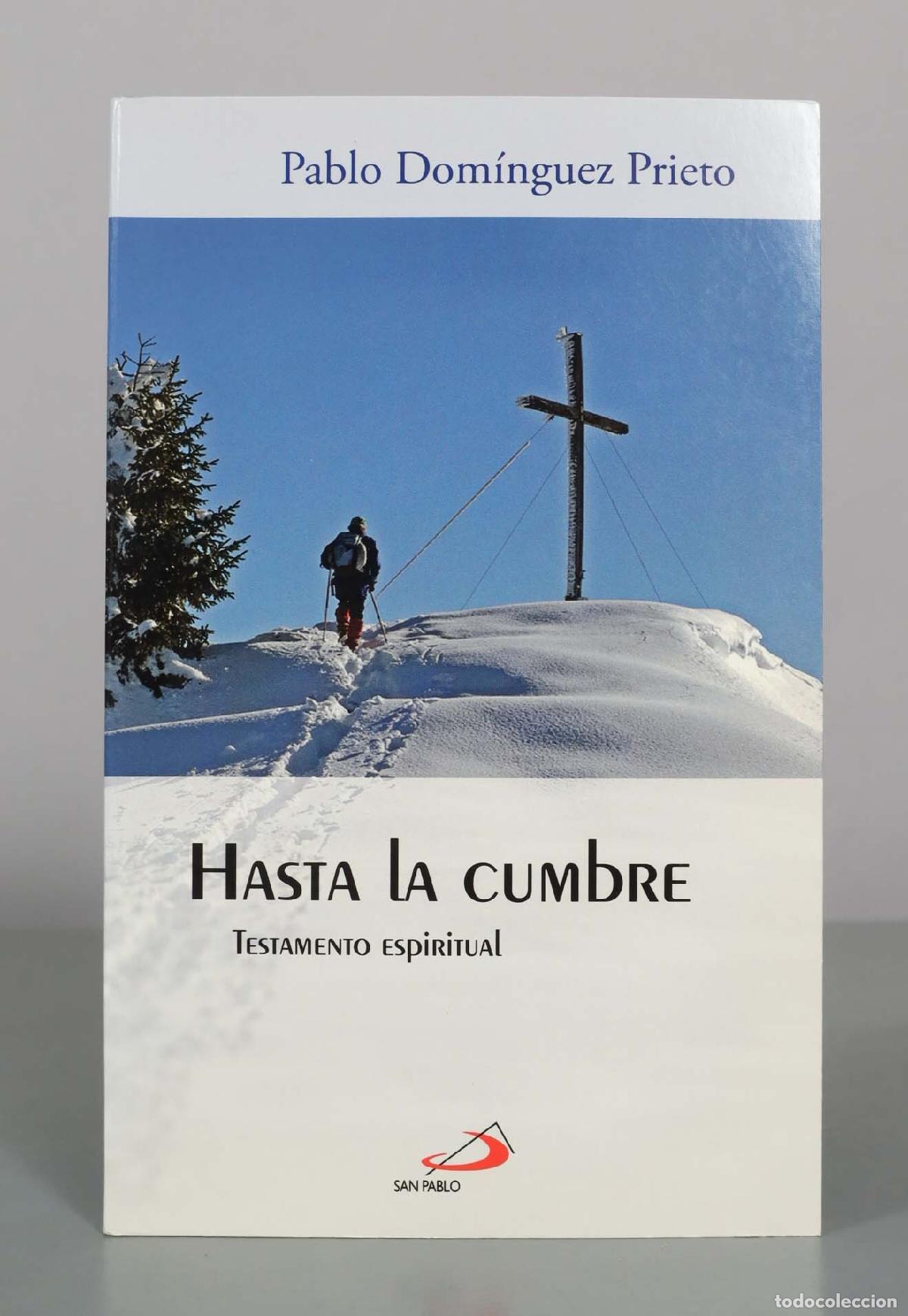 Libros de segunda mano: Hasta la cumbre: Testamento espiritual - Pablo Dom&iacute;nguez Prieto - San Pablo