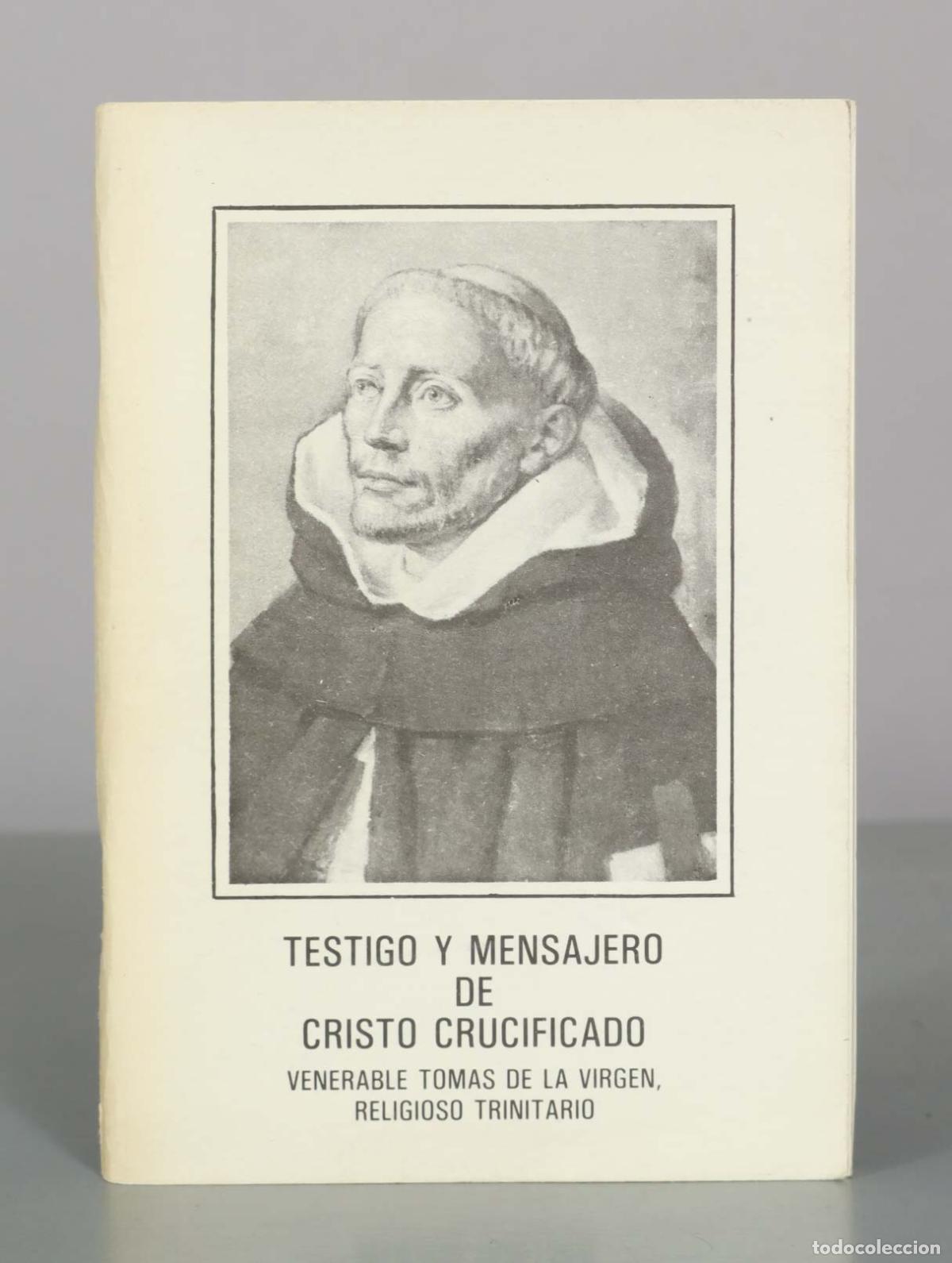 Libros de segunda mano: Testigo y Mensajero de Cristo Crucificado: Venerable Tom&aacute;s de la Virgen, religioso trinitario