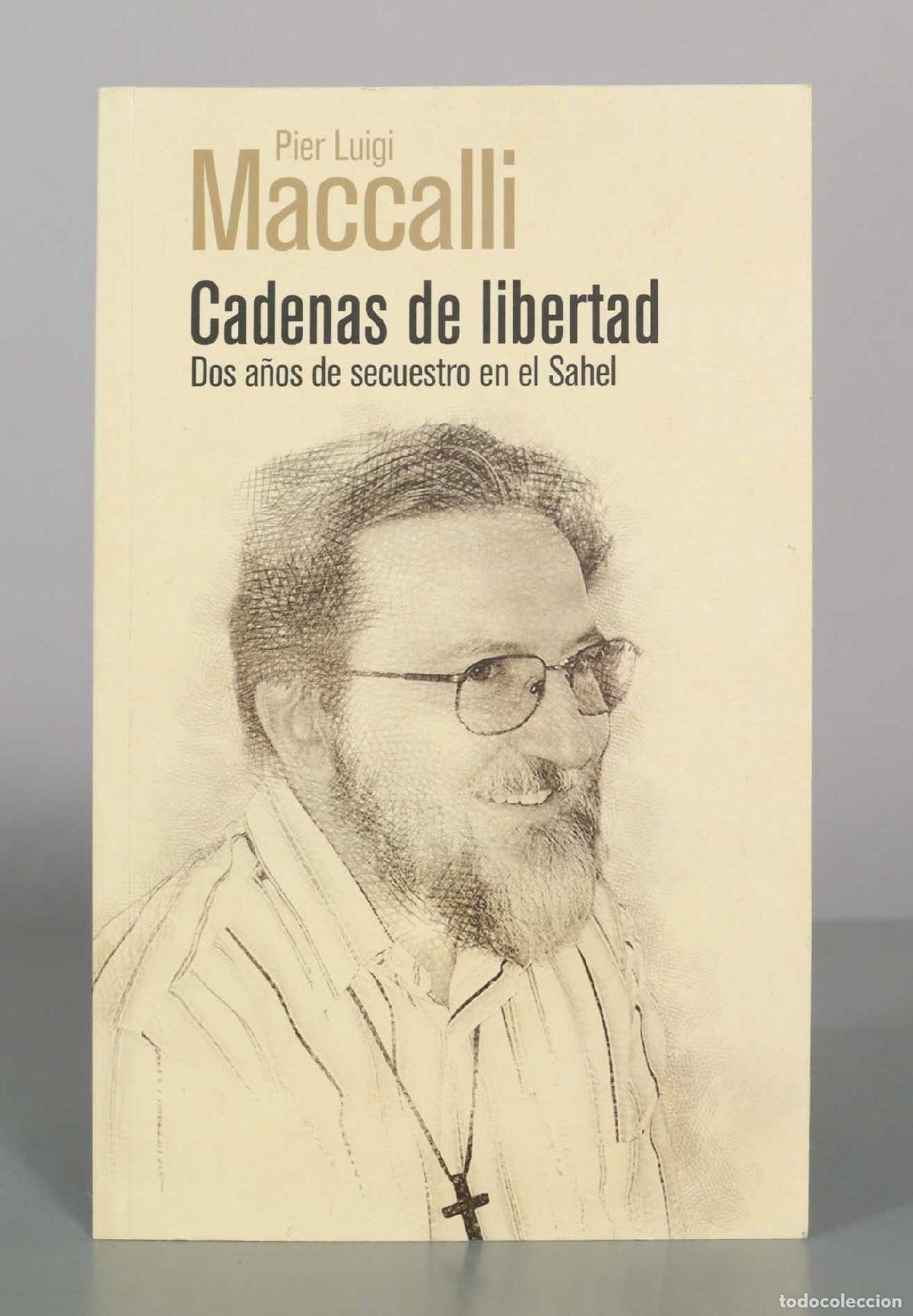 Libros de segunda mano: Cadenas de libertad: Dos a&ntilde;os de secuestro en el Sahel - Pier Luigi Maccalli