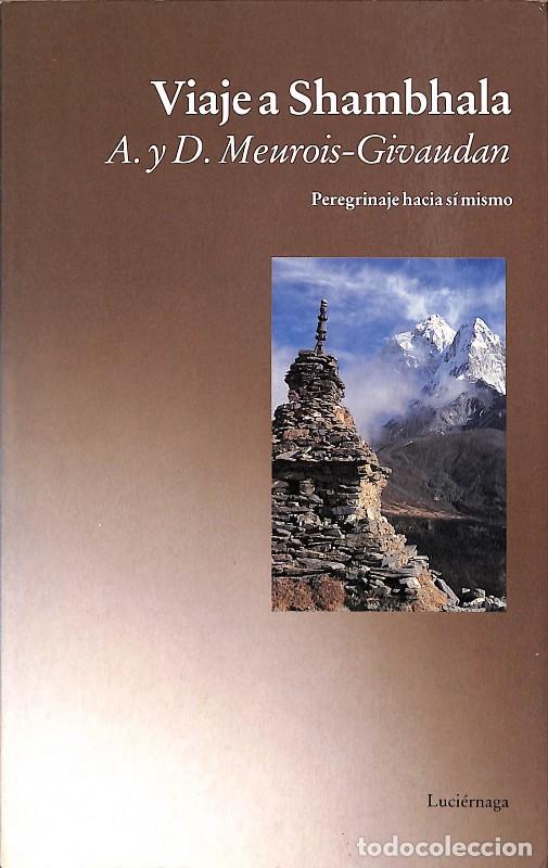 Libros de segunda mano: Viaje a Shambhala: Peregrinaje hacia s&iacute; mismo - A. y D. Meurois-Givaudan - Editorial Luci&eacute;rnaga