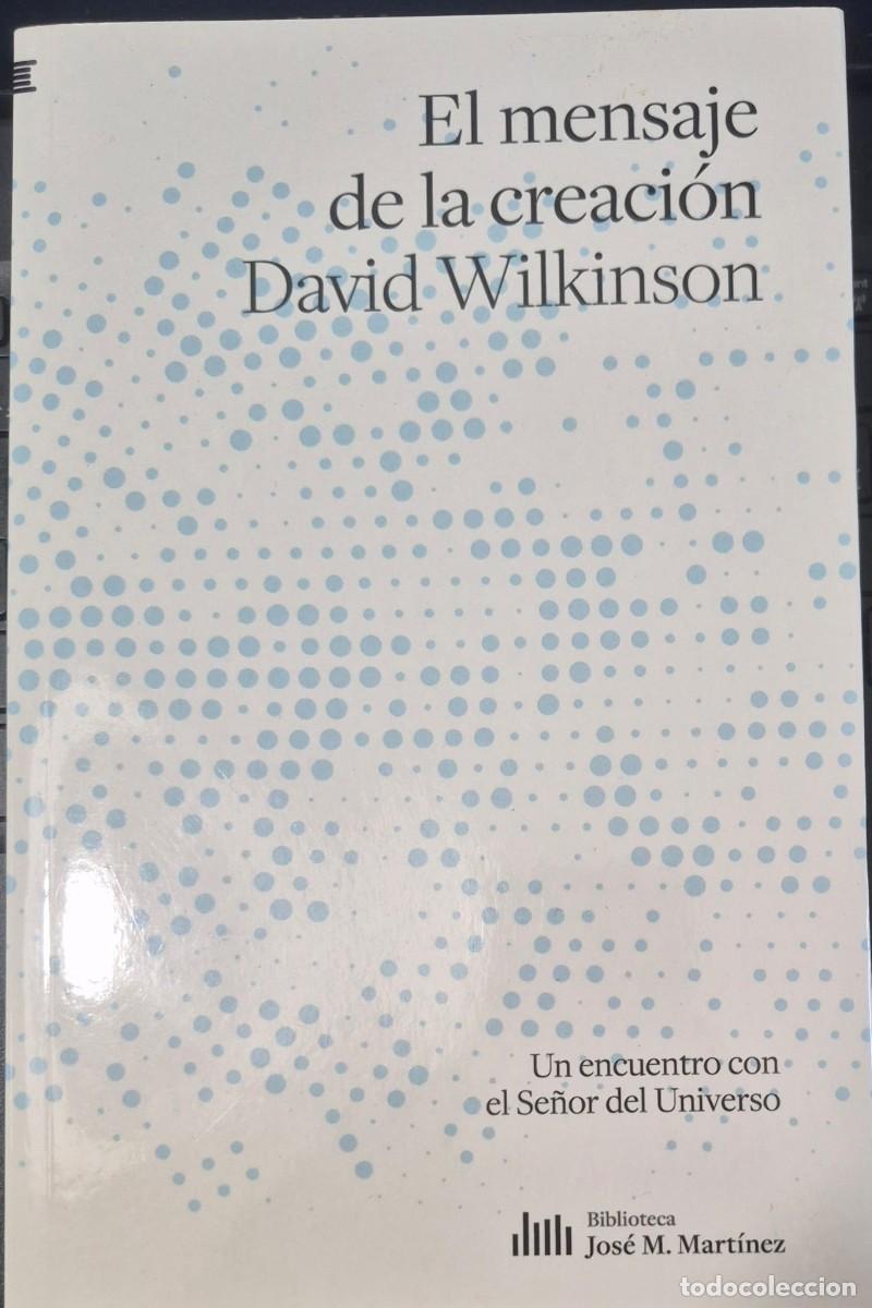 Libros de segunda mano: EL MENSAJE DE LA CREACI&Oacute;N - DAVID WILKINSON (1a EDICI&Oacute;N)