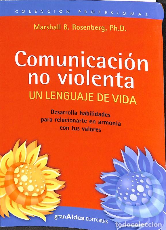 Libros de segunda mano: Comunicaci&oacute;n No Violenta: Un Lenguaje de Vida - Marshall B. Rosenberg - granAldea - 2013, 1&ordf; ed. -