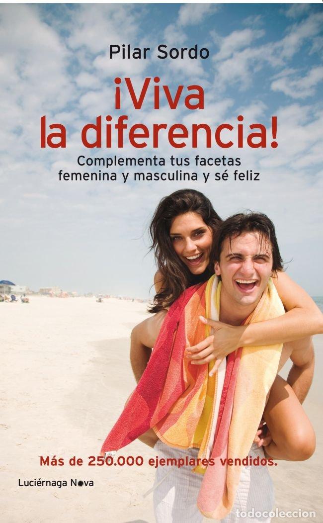 Libros de segunda mano: &iexcl;Viva la Diferencia!: Complementa tus facetas femenina y masculina y s&eacute; feliz - Pilar Sordo -