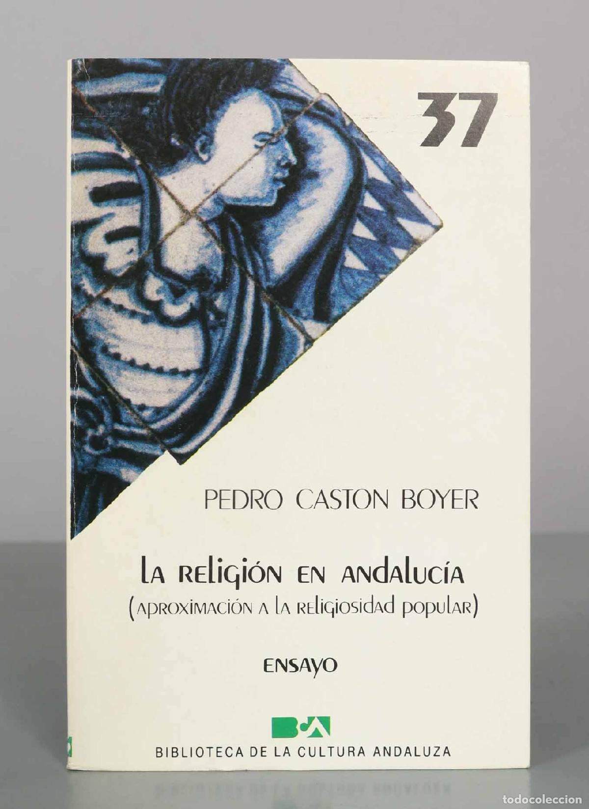 Libros de segunda mano: La religi&oacute;n en Andaluc&iacute;a (Aproximaci&oacute;n a la religiosidad popular) - Pedro Cast&oacute;n Boyer - Biblioteca