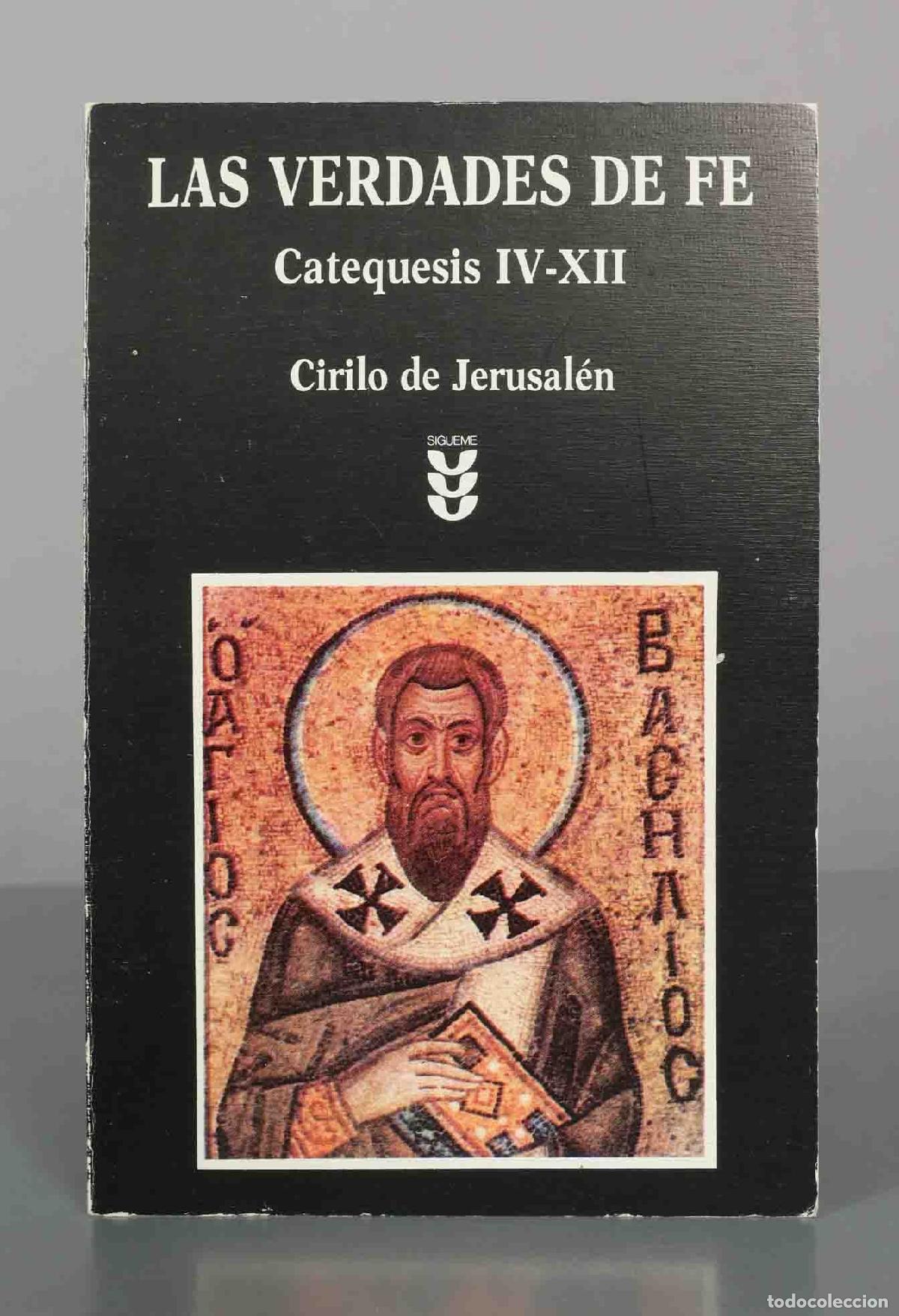 Libros de segunda mano: Las Verdades de Fe: Catequesis IV-XII - Cirilo de Jerusal&eacute;n - Ediciones S&iacute;gueme