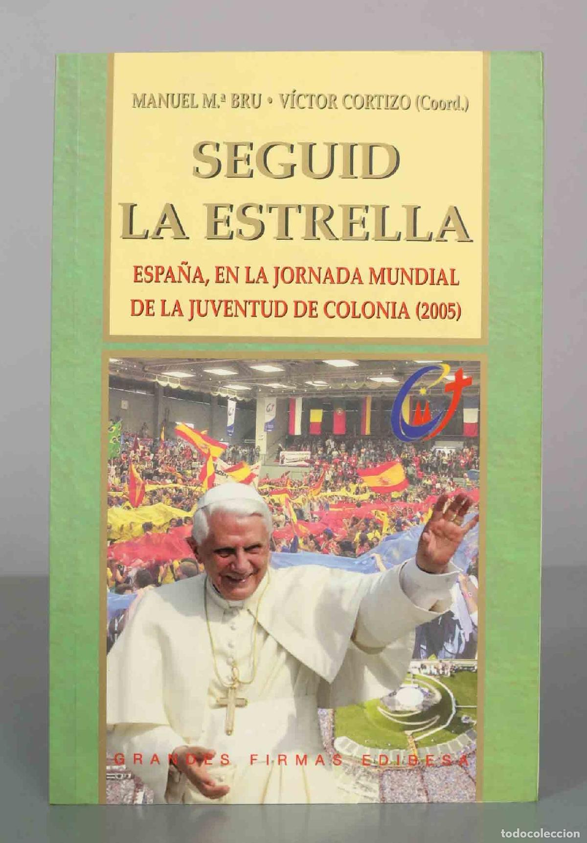 Libros de segunda mano: Seguid la estrella: Espa&ntilde;a, en la Jornada Mundial de la Juventud de Colonia - Manuel Mar&iacute;a Bru Alons