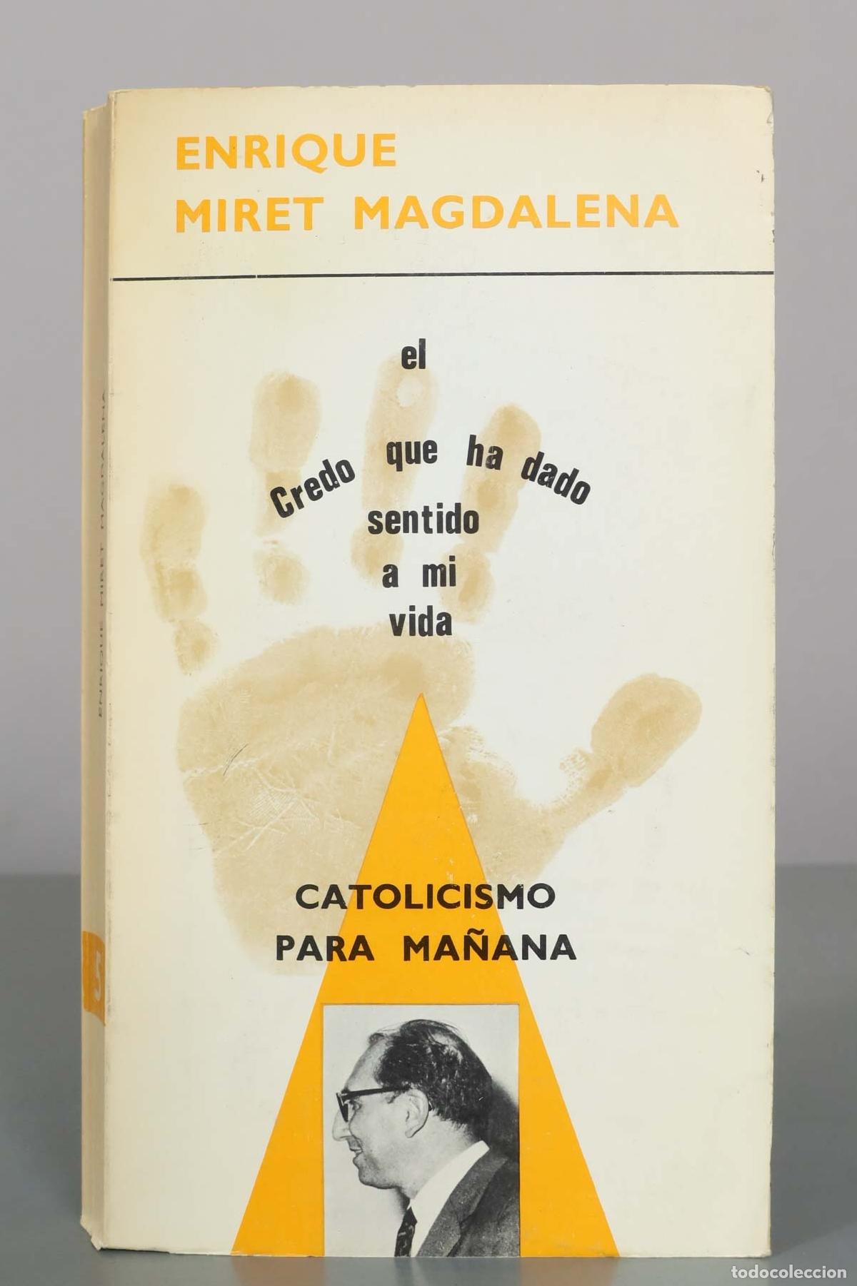 Libros de segunda mano: Catolicismo para ma&ntilde;ana - Enrique Miret Magdalena - El credo que ha dado sentido a mi vida - Descl&eacute;e