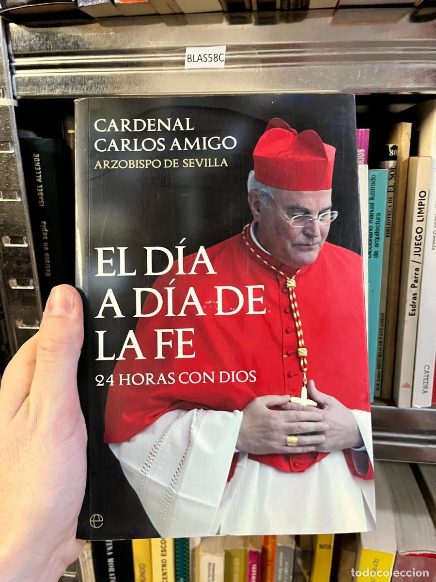 Libros de segunda mano: BLAS58C Cardenal Carlos Amigo, El d&iacute;a a d&iacute;a de la fe: 24 horas con Dios, Ediciones Encuentro.