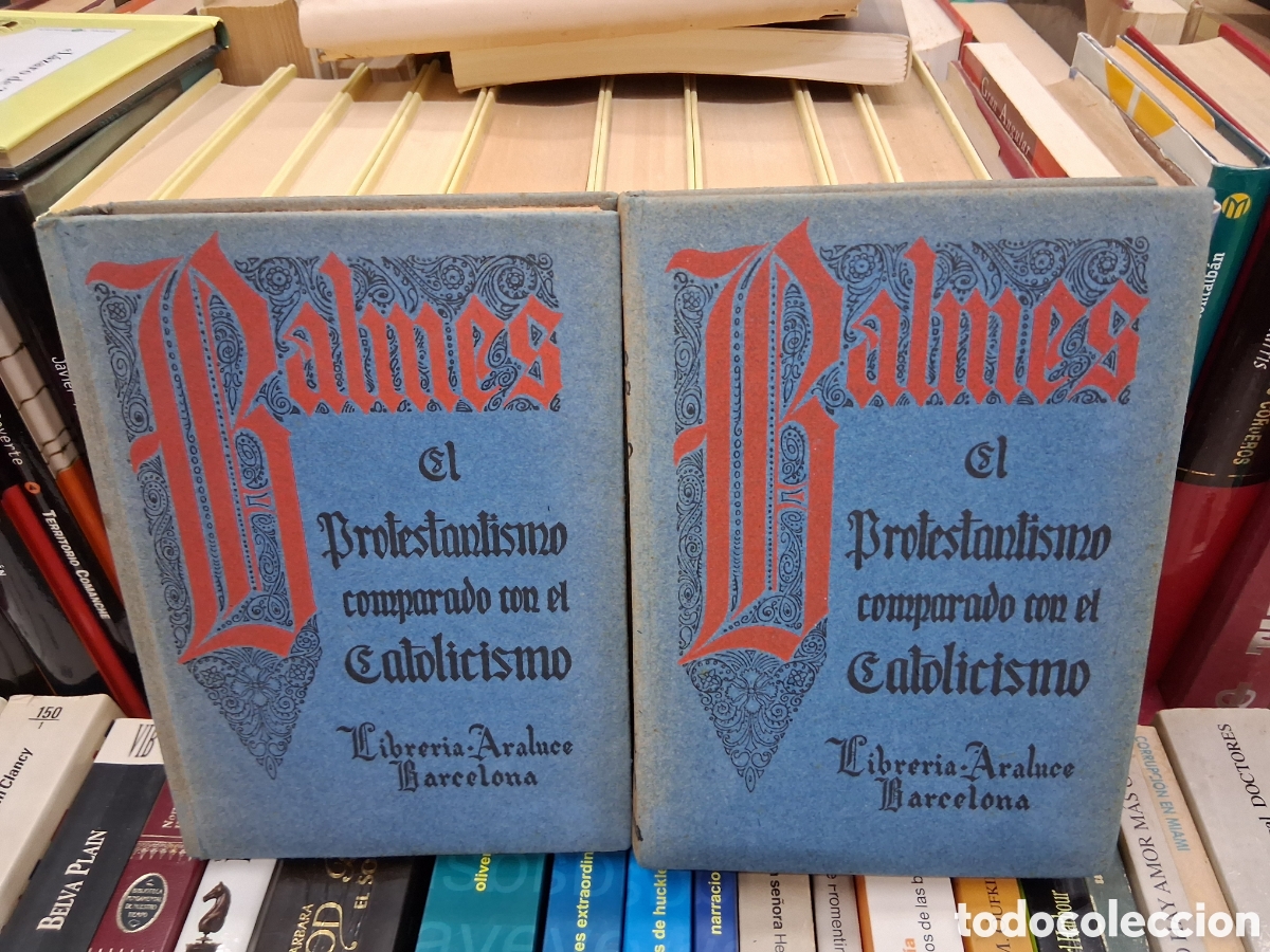 Libros de segunda mano: El protestantismo comparado con el catolicismo - Balmes libreria Araluce Barcelona