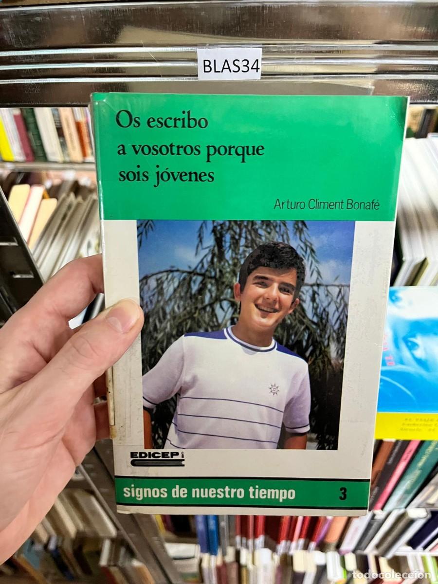 Libros de segunda mano: BLAS34 &ndash; Arturo Climent Bonaf&eacute; &ndash; Os escribo a vosotros porque sois j&oacute;venes &ndash; Edicep
