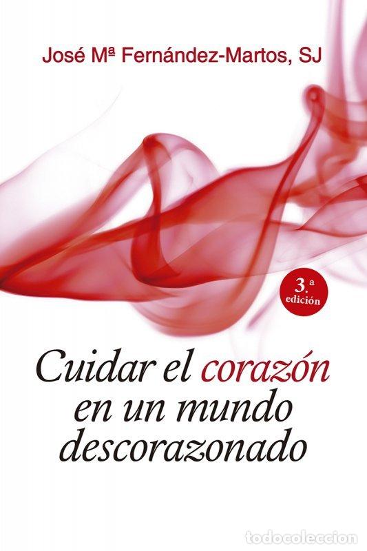 Libros de segunda mano: Cuidar el Coraz&oacute;n en un Mundo Descorazonado - Jos&eacute; M&ordf; Fern&aacute;ndez-martos Sj - Sal Terrae - Servidores