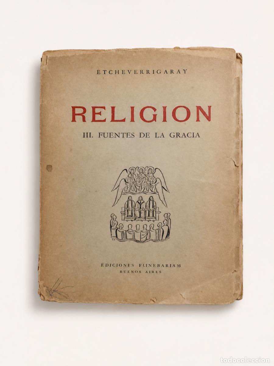 Libros de segunda mano: Miguel &Aacute;ngel Etcheverrigaray y Alberto Franco &ndash; Religi&oacute;n III. Fuentes de la gracia &ndash; Itinerarium LM