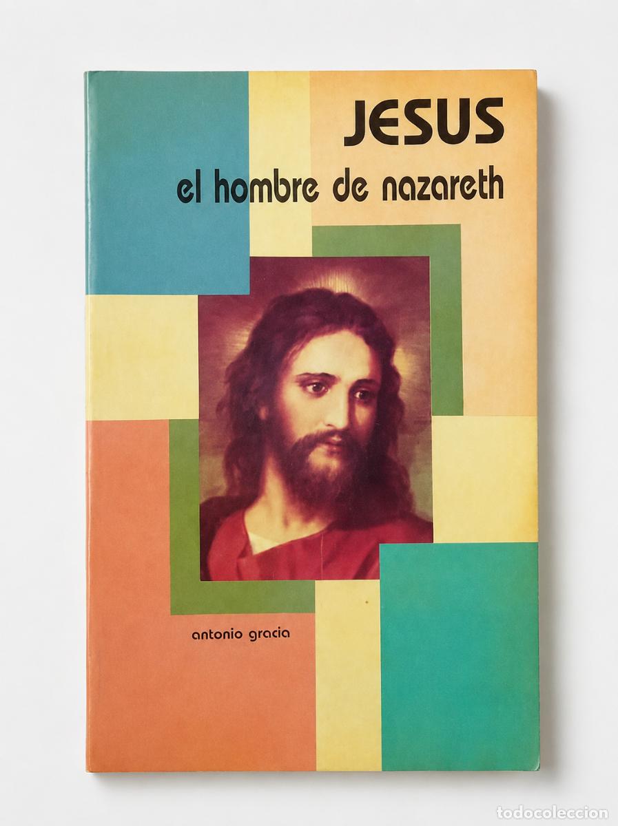 Libros de segunda mano: Antonio Gracia &ndash; Jes&uacute;s, el hombre de Nazareth &ndash; San Pablo Caracas &ndash; 1993 &ndash; LM