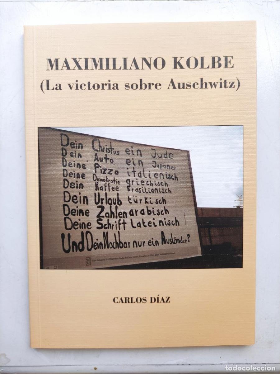 Libros de segunda mano: Maximiliano Kolbe (La victoria sobre Auschwitz) - Carlos D&iacute;az