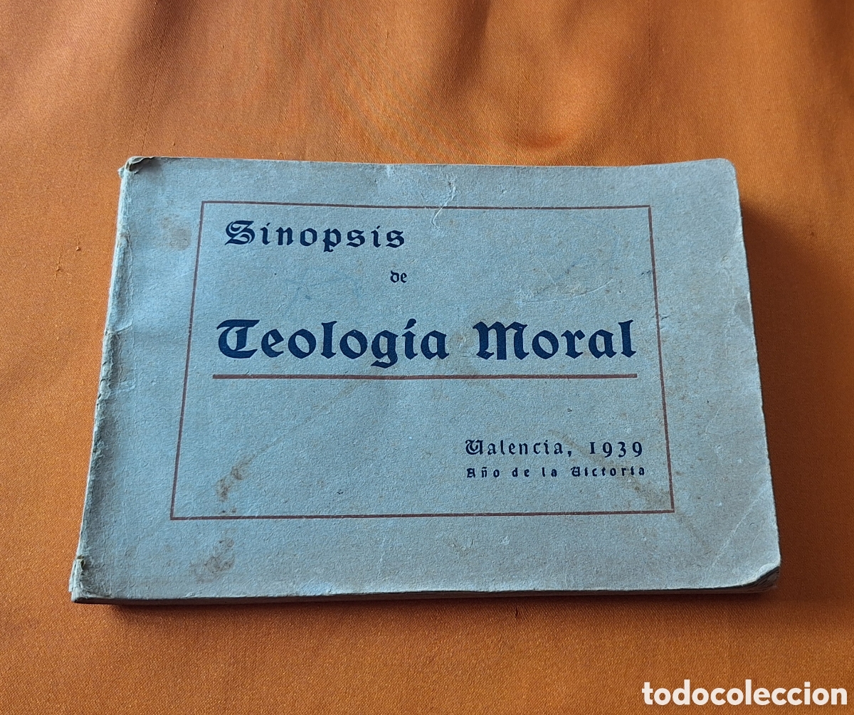 Libros de segunda mano: Libro Sinopsis de Teolog&iacute;a Moral - Valencia 1939 - Tipograf&iacute;a La Moderna -