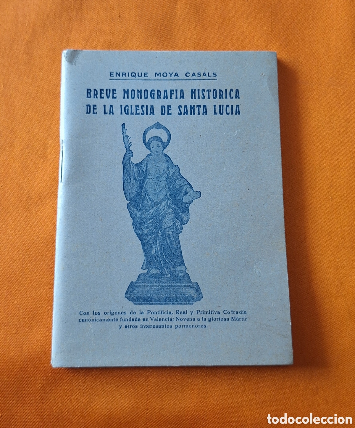 Libros de segunda mano: Libro Breve Monograf&iacute;a Hist&oacute;rica de la Iglesia de Santa Luc&iacute;a - Enrique Moya Casals - 1950 -
