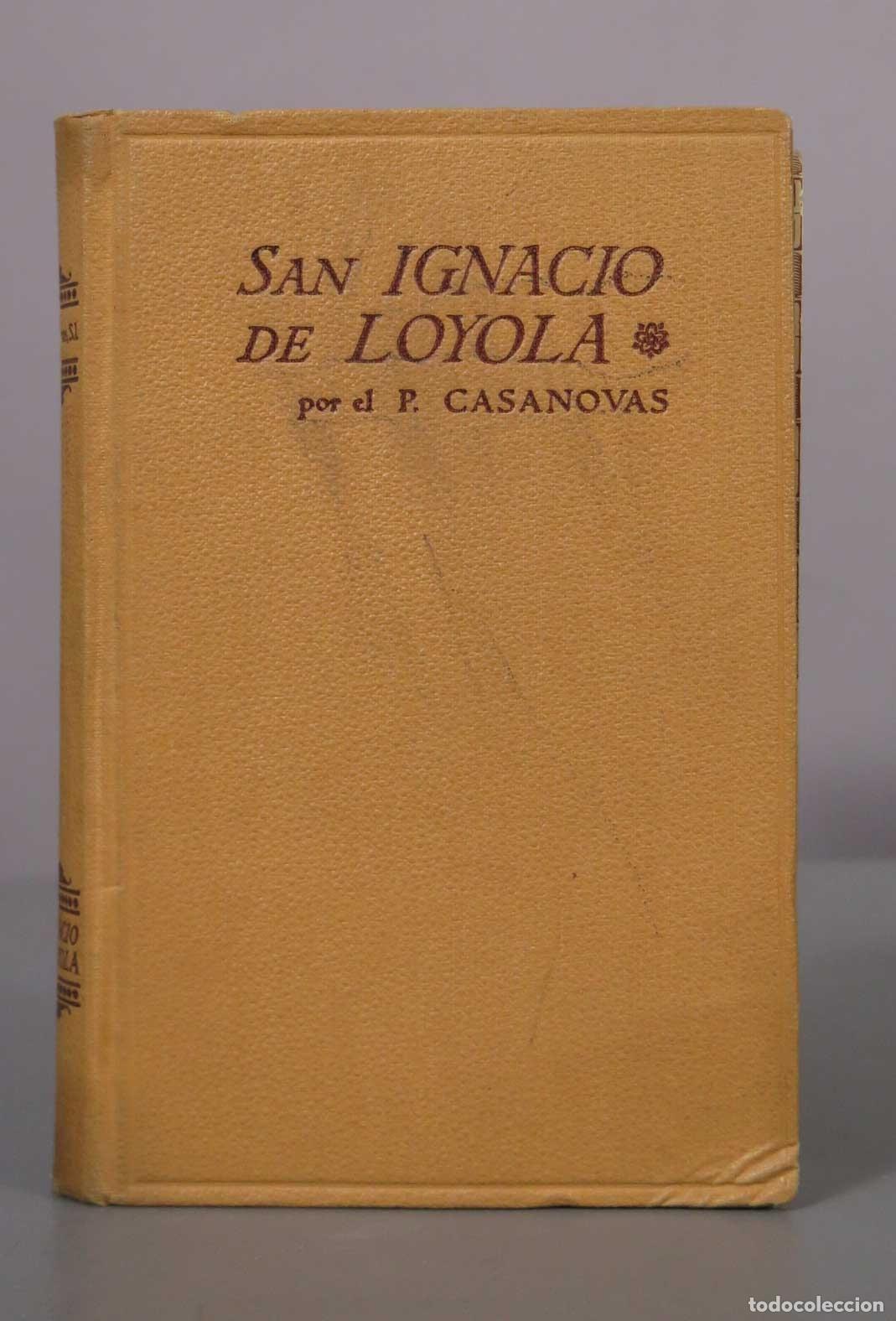 Libros de segunda mano: San Ignacio de Loyola - P. Ignasi Casanovas 1944