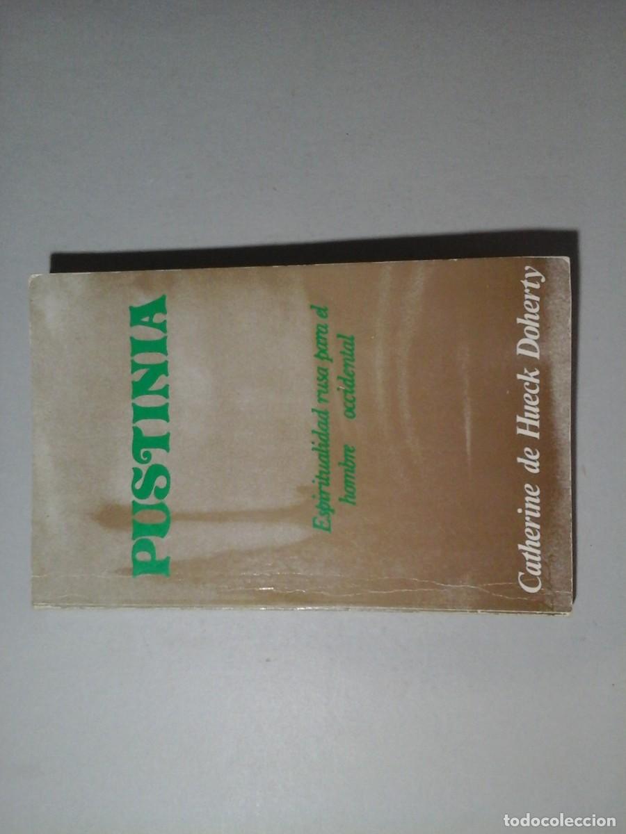 Libros de segunda mano: CATHERINE DE HUECK DOHERTY. PUSTINIA. ESPIRITUALIDAD RUSA. TEOLOG&Iacute;A. RELIGI&Oacute;N. FILOSOF&Iacute;A