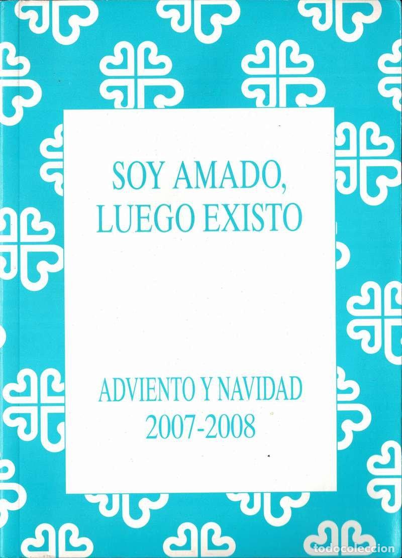 Libros de segunda mano: Soy amado, luego existo. Advenimiento y Navidad 2007-2008