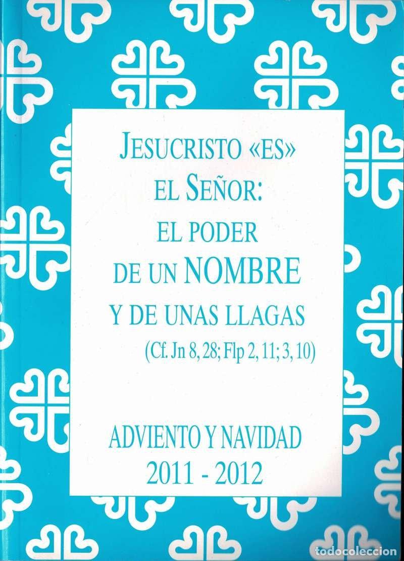 Libros de segunda mano: Jesucristo es el Se&ntilde;or: el Poder de un nombre y de unas llagas. Advenimiento y Navidad 2011-2012
