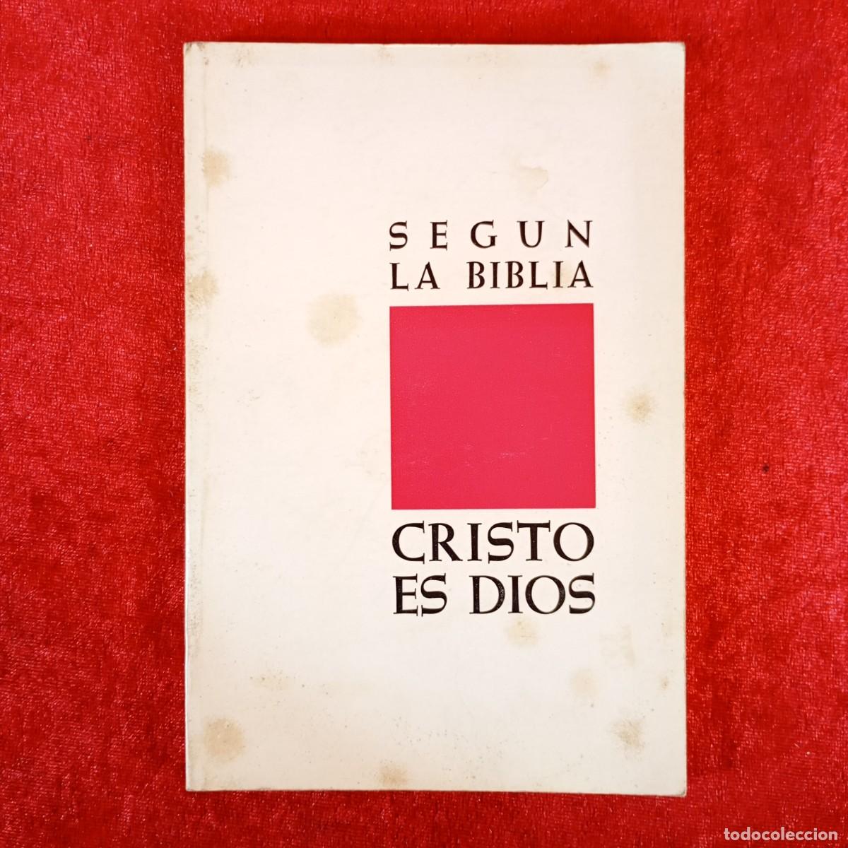 Libros de segunda mano: SEGUN LA BIBLIA, CRISTO ES DIOS - JOAQUIN TAPIES - EDITORIAL EL REINO DEL CORAZON DE JESUS / 1043