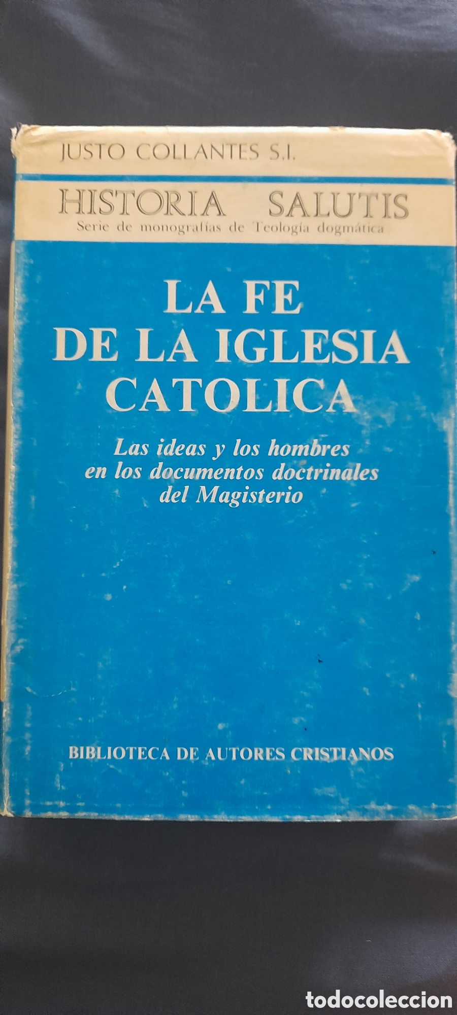 Libros de segunda mano: La fe de la iglesia cat&oacute;lica. Justo Collantes