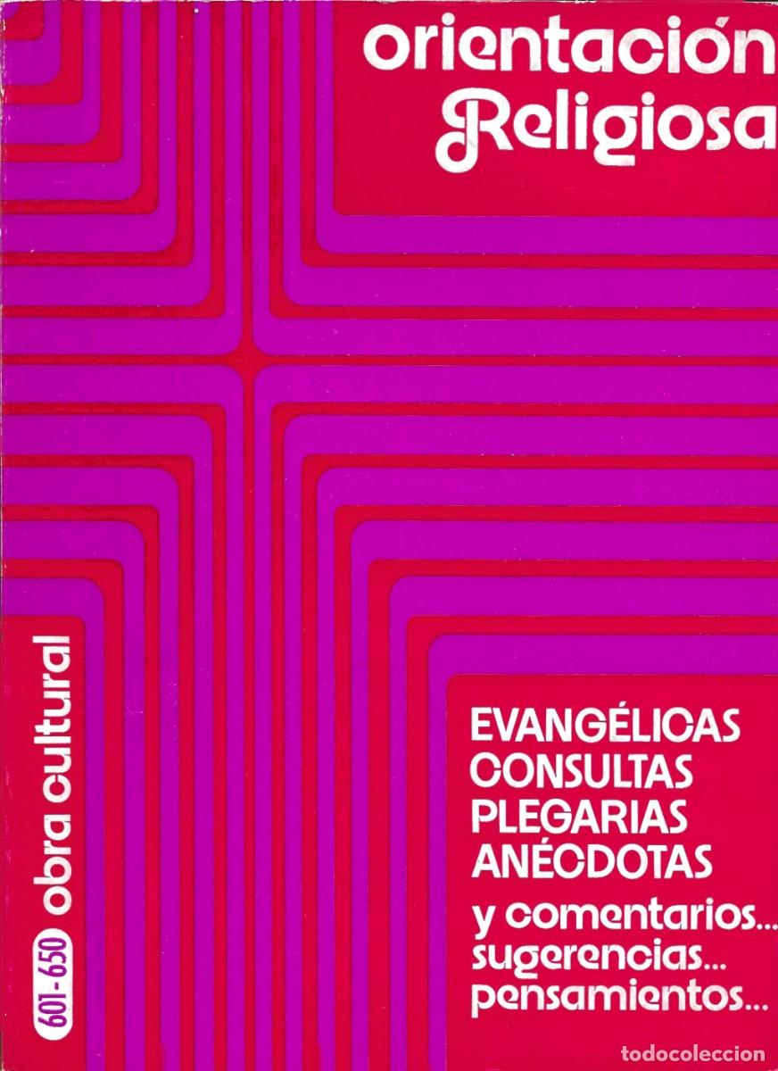 Libros de segunda mano: Religi&oacute;n. Orientaci&oacute;n Religiosa. N&uacute;meros 601 al 650.