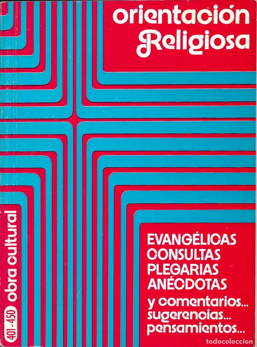 Libros de segunda mano: Religi&oacute;n. Orientaci&oacute;n Religiosa. N&uacute;meros 401 al 450.