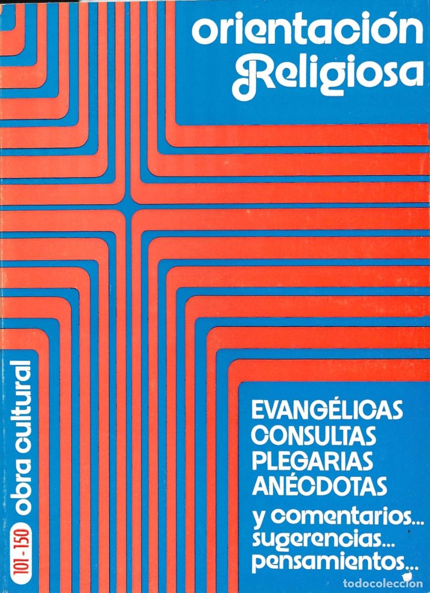 Libros de segunda mano: Religi&oacute;n. Orientaci&oacute;n Religiosa. N&uacute;meros 101 al 150.