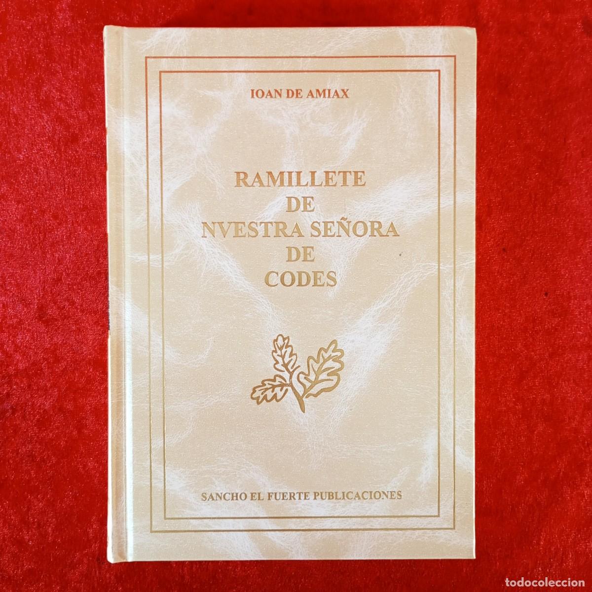 Libros de segunda mano: RAMILLETE DE NVESTRA SE&Ntilde;ORA DE CODES - IOAN DE AMIAX - EDICI&Oacute;N LIMITADA 258/500 - 2005 / 1148