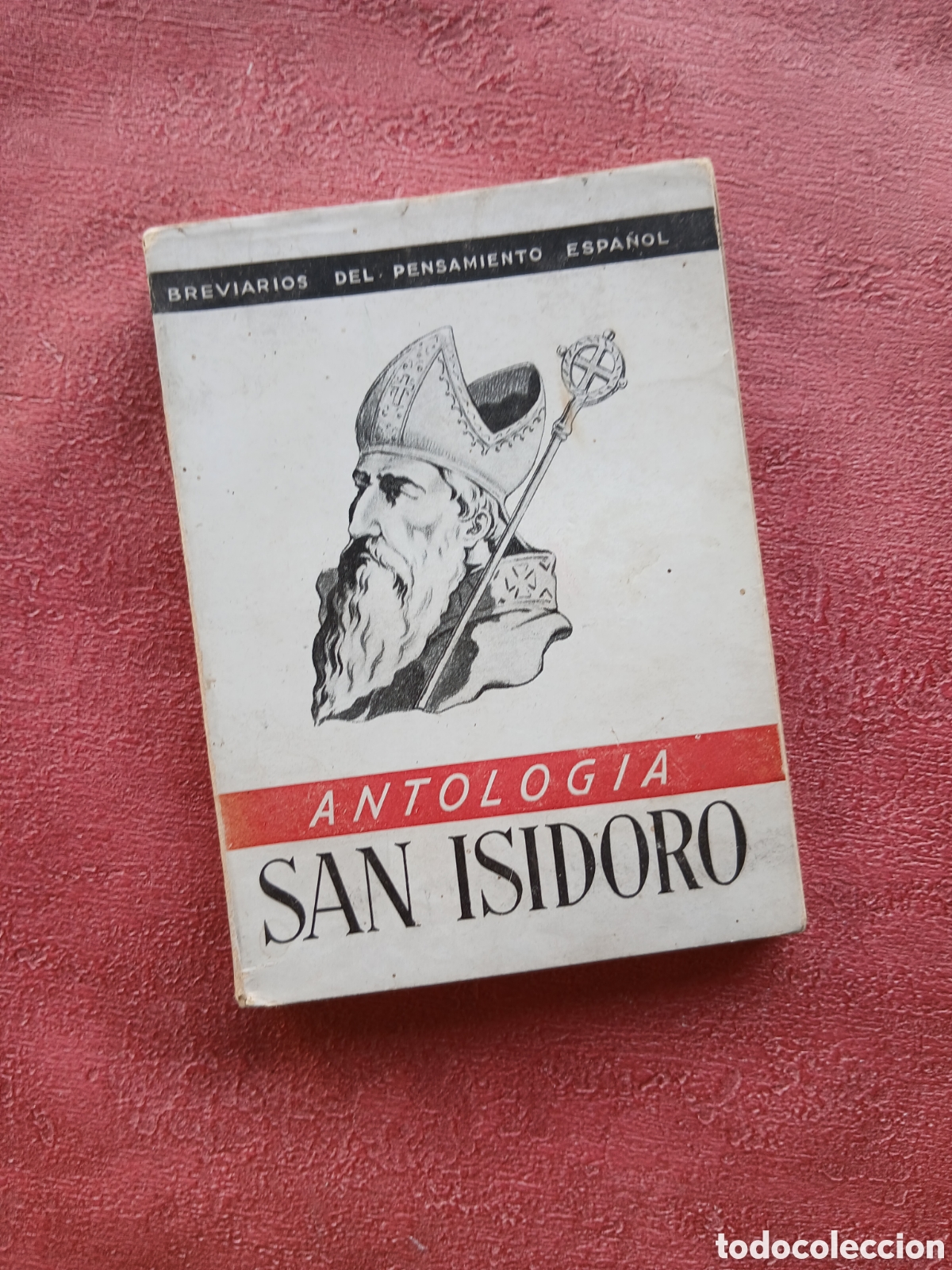 Libros de segunda mano: San Isidoro. Antolog&iacute;a. P.R. Justo P&eacute;rez de Urbel y Timoteo Ortega.