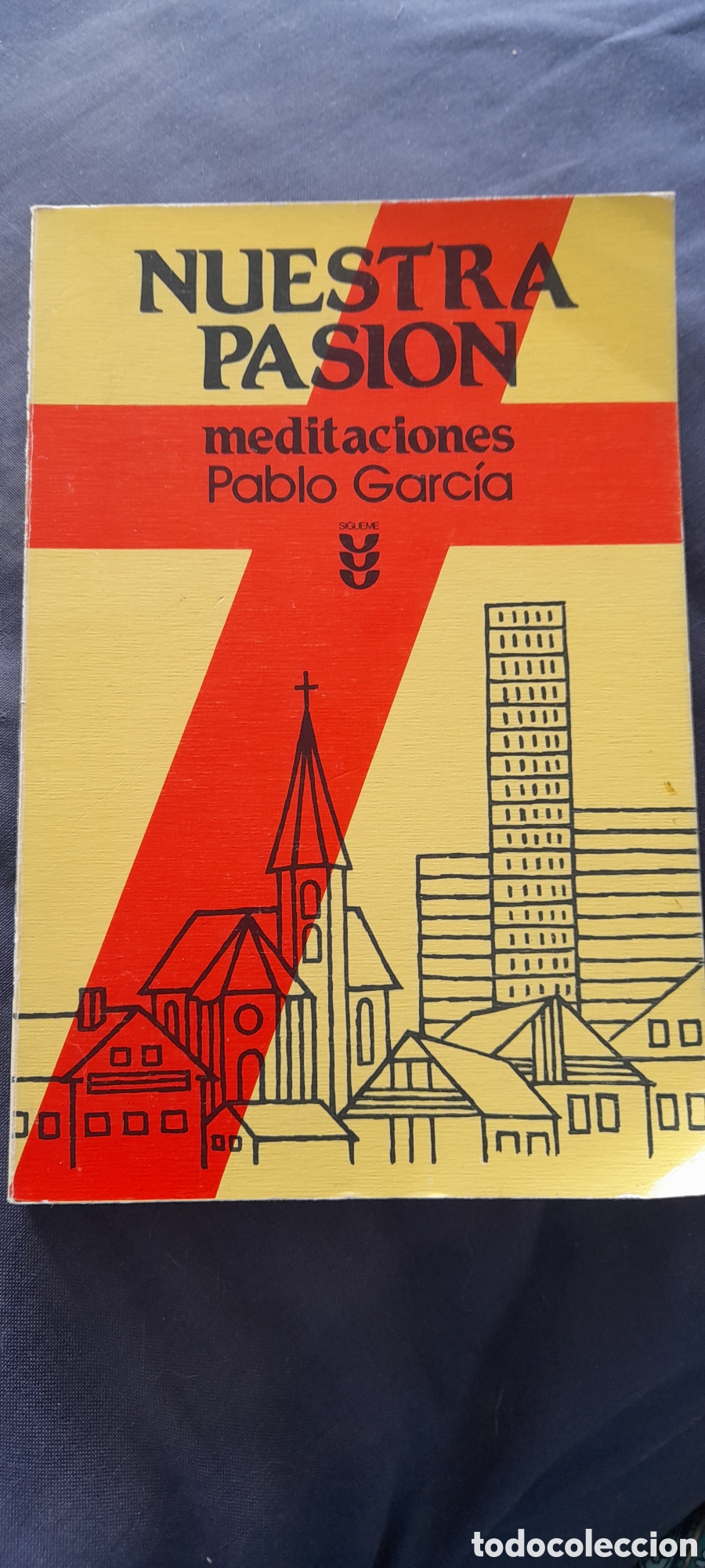 Libros de segunda mano: Nuestra pasi&oacute;n. Meditaciones. Pablo Garc&iacute;a