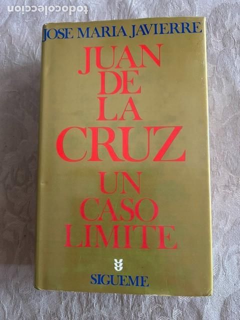 Livres d'occasion: Juan de la Cruz un caso l&iacute;mite. Jos&eacute; M&ordf; Javierre.