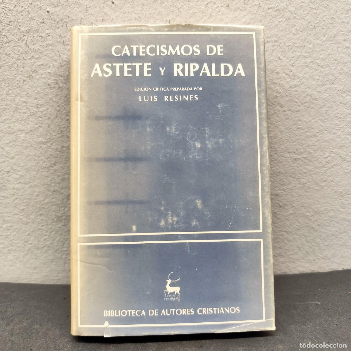 Gebrauchte B&uuml;cher: CATECISMOS DE ASTETE Y RIPALDA - LUIS RESINES - BIBLIOTECA DE AUTORES CRISTIANOS - 1987 / 1248