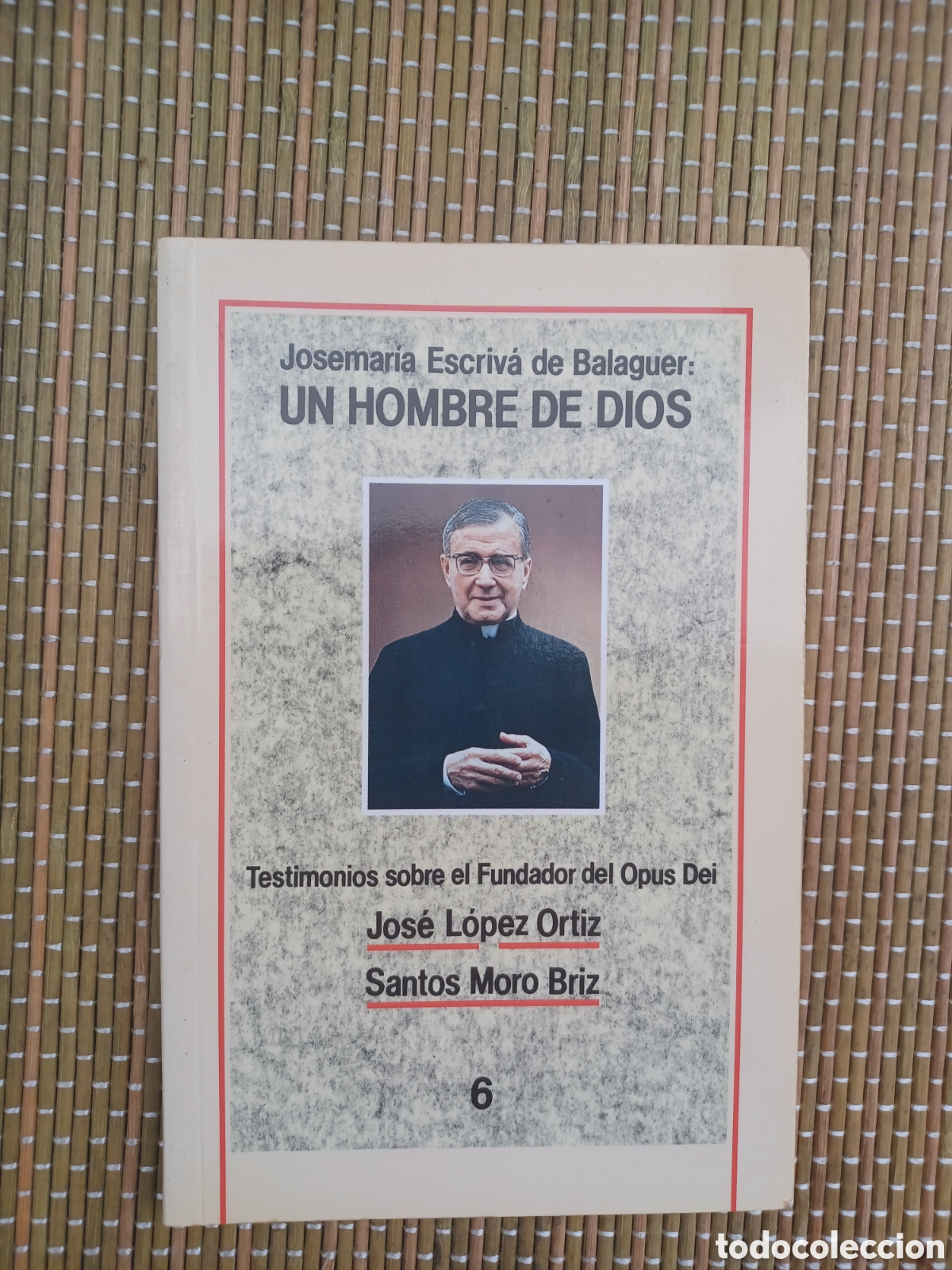 Libros de segunda mano: Josemar&iacute;a Escriv&aacute; de Balaguer: Un hombre de Dios 6 - L&Oacute;PEZ ORTIZ, Jos&eacute; y MORO BRIZ, Santos