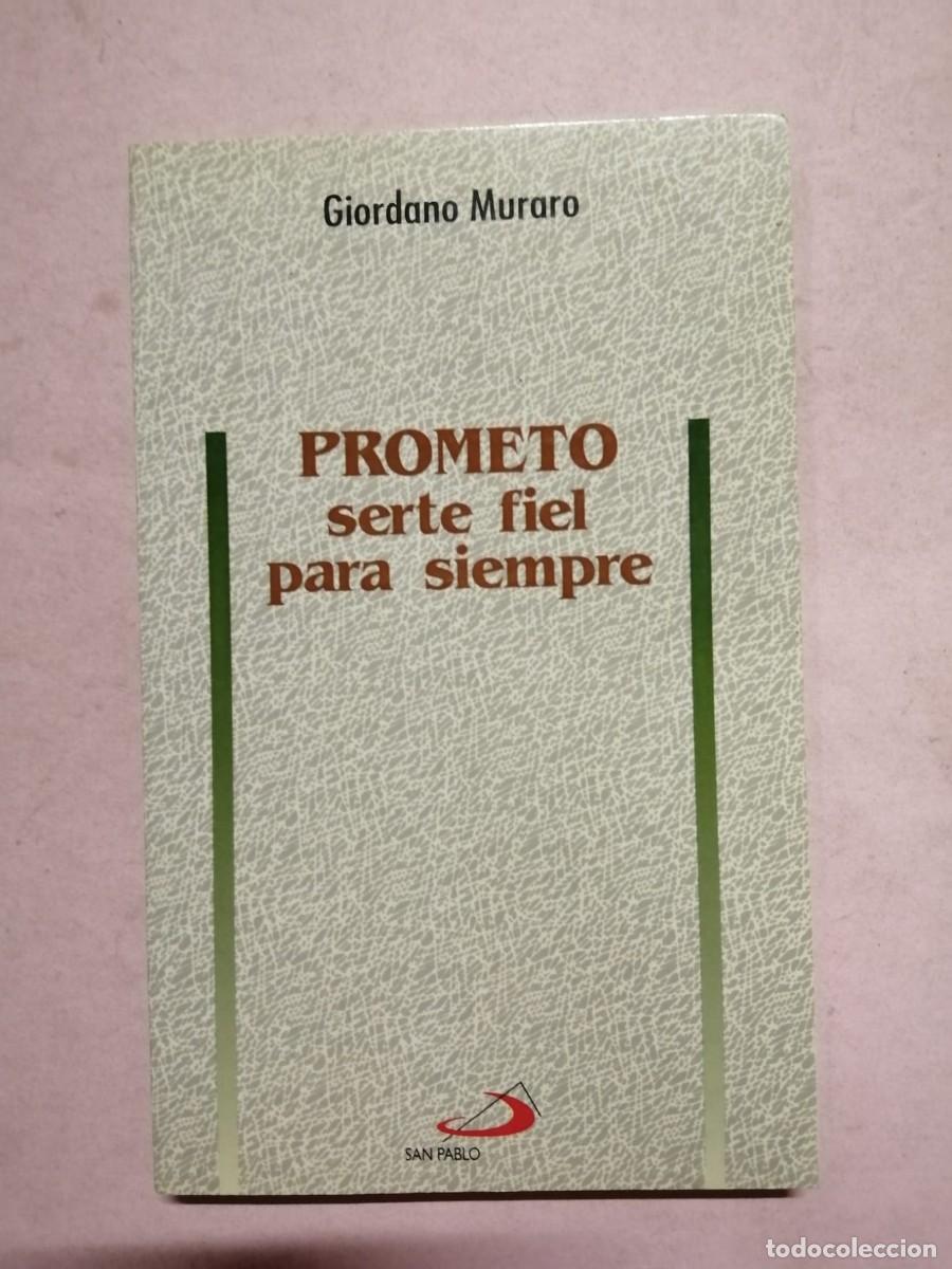 Libros de segunda mano: PROMETO SERTE FIEL PARA SIEMPRE (GIORDANO MURARO)