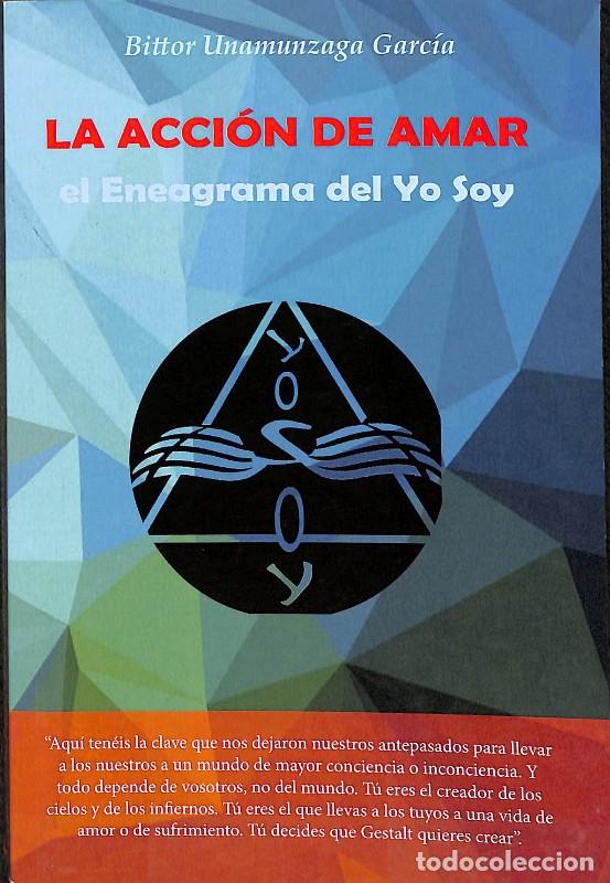 Libros de segunda mano: La Acci&oacute;n de Amar: El Eneagrama del Yo Soy - Bittor Unamunzaga Garc&iacute;a - Mandala Ediciones
