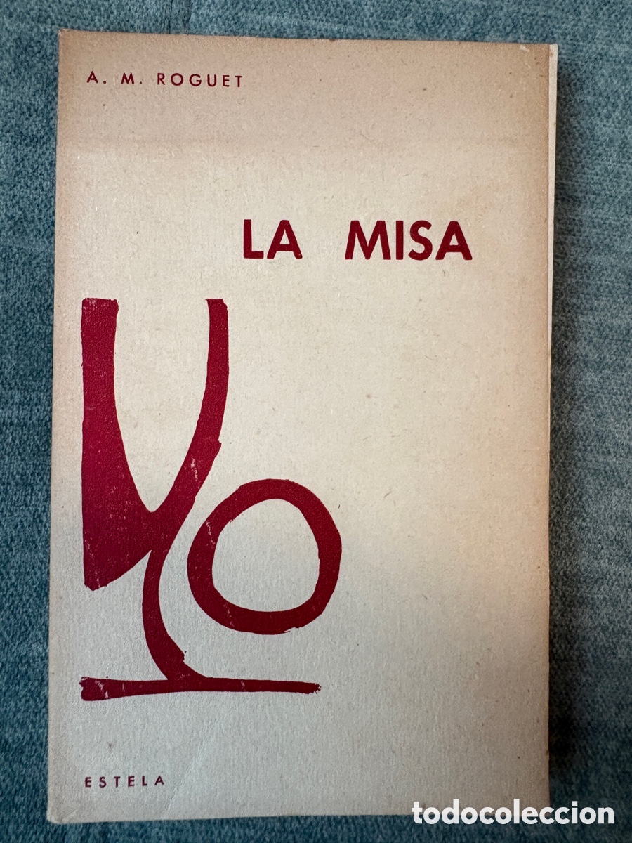 Libros de segunda mano: (L906) La Misa. Aproximaci&oacute;n al Misterio &mdash; A.-M. Roquete, O. P. (Ed. Estela, 1962)