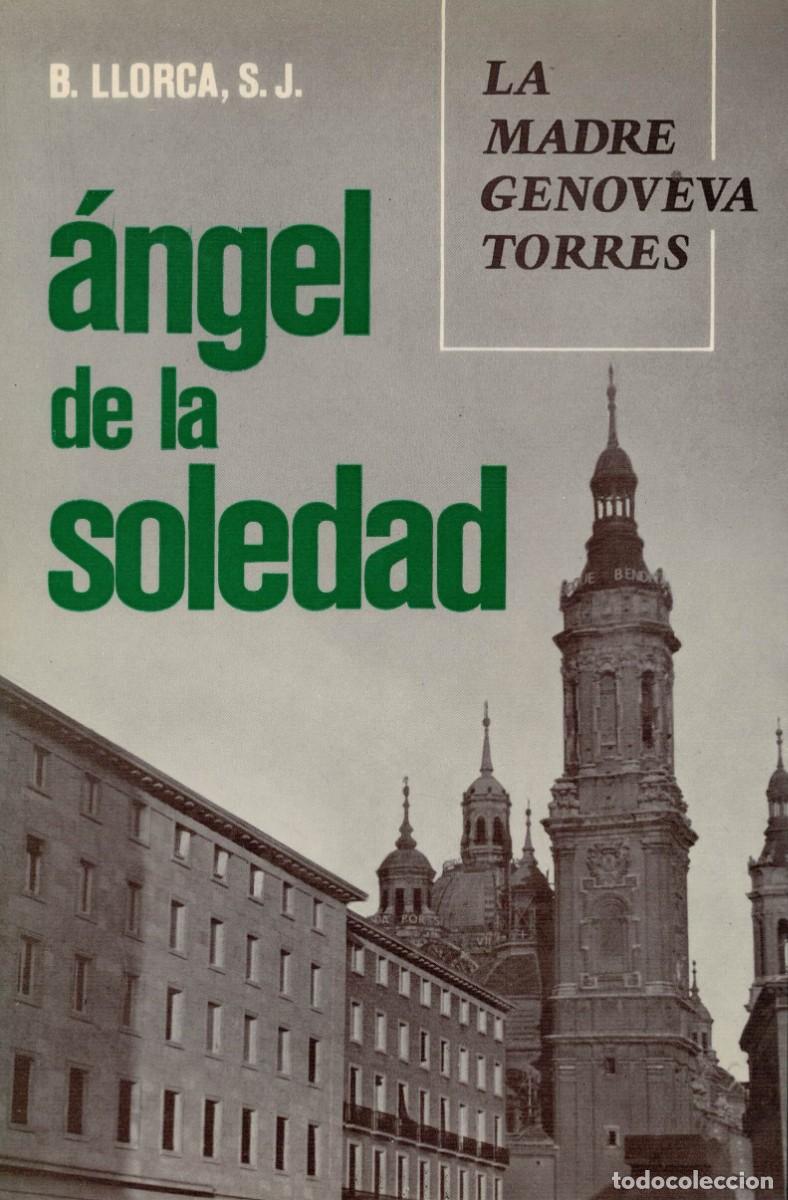 Libros de segunda mano: Bernardino Llorca Vives, &Aacute;ngel de la Soledad La Madre Genoveva Torres Morales / Religiosas Ang&eacute;licas