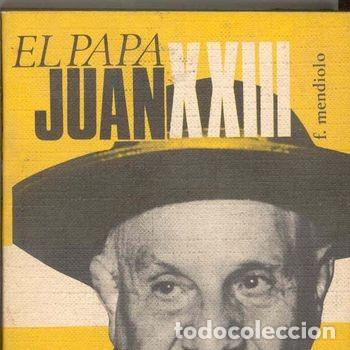 Libros de segunda mano: Libro El Papa Juan XXIII F Mendiolo Ediciones Rodegar 1969 Biografia PEIFER