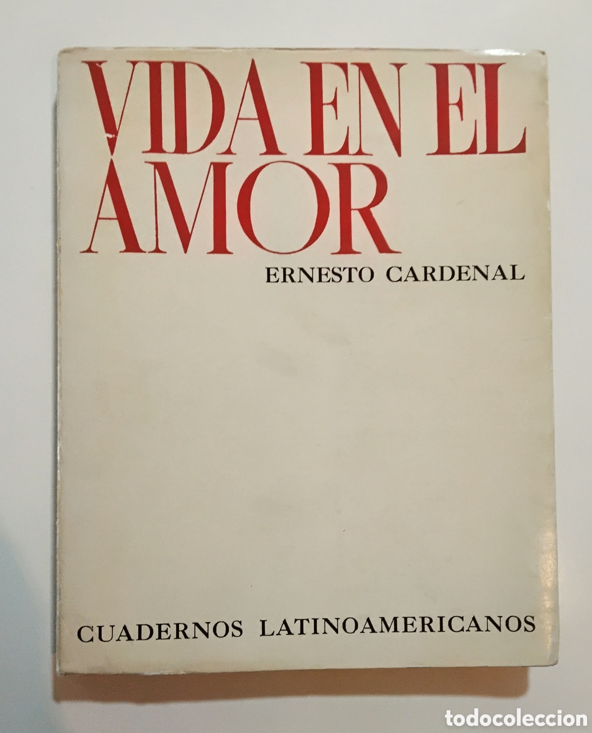 Libros de segunda mano: Ernesto Cardenal &ndash; Vida en el amor &ndash; Ediciones Carlos Lohl&eacute; &ndash; 1974